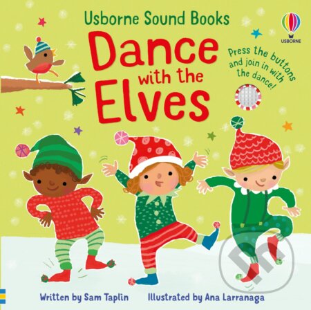 Dance with the Elves - Sam Taplin, Ana Martin Larranaga (ilustrátor), Usborne, 2022
