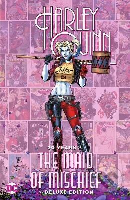 Harley Quinn: 30 Years of the Maid of Mischief - Darren Vincenzo (ilustrátor), Matt Idelson (ilustrátor), Mark Chiarello (ilustrátor), Peter J. Tomasi (ilustrátor), DC Comics, 2022