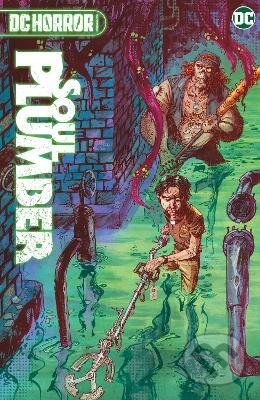 DC Horror Presents: Soul Plumber - Ben Kissel, Marcus Parks, DC Comics, 2022