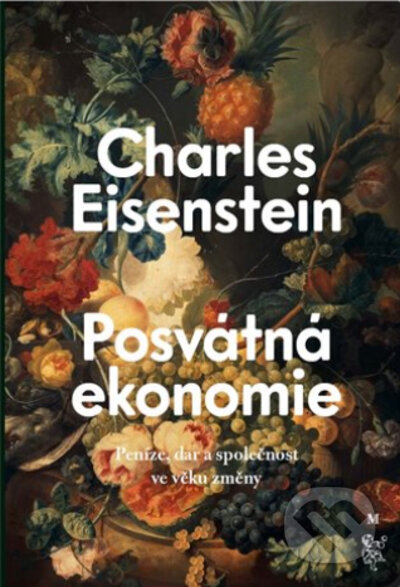 Posvátná ekonomie - Charles Eisenstein, Malvern, 2022