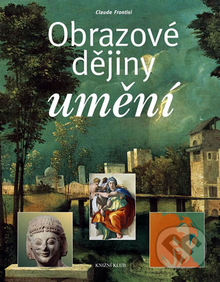 Kniha: Obrazové dějiny umění (Claude Frontisi)