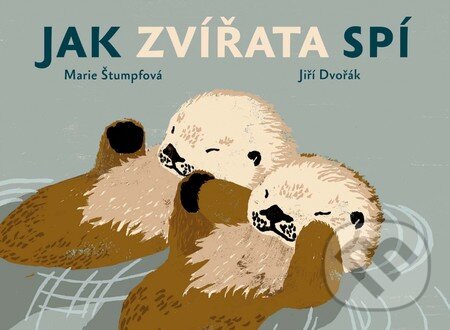 Jak zvířata spí - Jiří Dvořák, Marie Štumpfová (ilustrácie), 2014