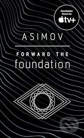 Forward the Foundation - Isaac Asimov, Random House, 2020