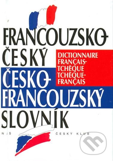 Francouzsko-český/česko-francouzský slovník, Český klub, 2002