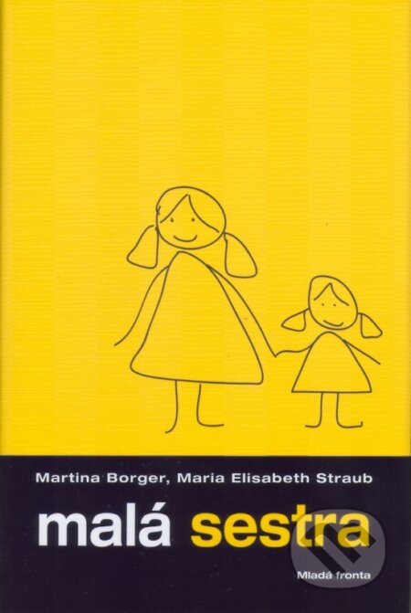 Mala sestra - Martina Borger, Maria E. Straub, Mladá fronta, 2007