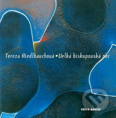 Velká biskupovská noc - Tereza Riedlbauchová, Kniha Zlín, 2005