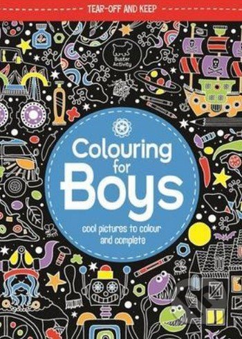 Colouring for Boys - Jessie Eckel, Michael O&#039;Mara Books Ltd, 2014