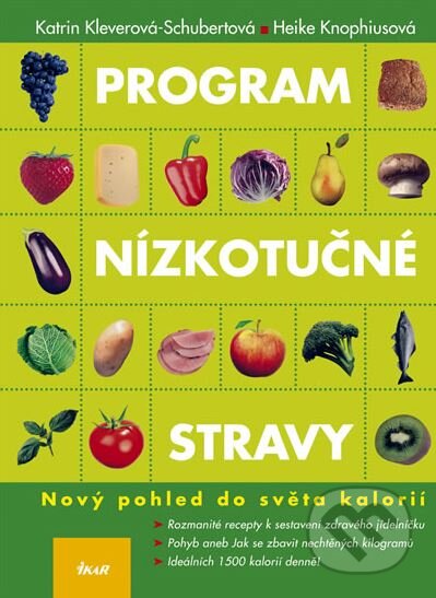 Program nízkotučné stravy - Katrin Kleverová-Schubertová, Heike Knophiusová, Ikar CZ, 2006