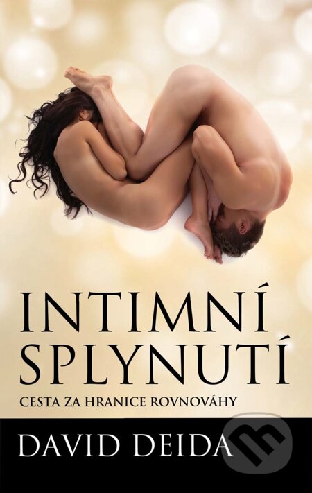 Intimní splynutí - David Deida, Synergie, 2014