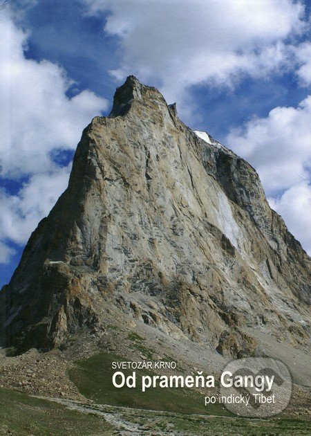 Od prameňa Gangy po indický Tibet - Svetozár Krno, 2013