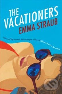 The Vacationers - Emma Straub, Pan Macmillan, 2014