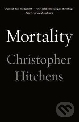 Mortality - Christopher Hitchens, Hachette Livre International, 2014