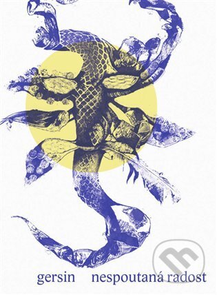 Nespoutaná radost - Gersin, Jan Švankmajer (Ilustrátor) - kniha z kategorie Poezie