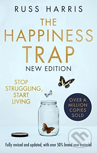 The Happiness Trap 2nd Edition - Russ Harris, Robinson, 2022