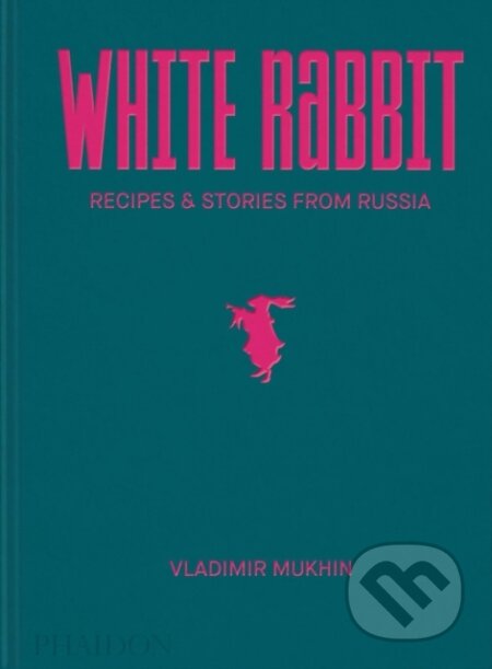 White Rabbit - Vladimir Mukhin, Phaidon, 2022