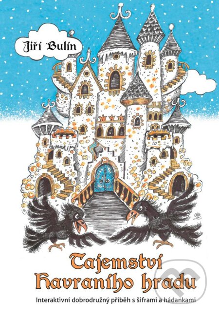 Tajemství havraního hradu (Interaktivní dobrodružný příběh s šiframi a hádankami) - kniha z kategorie Beletrie pro děti