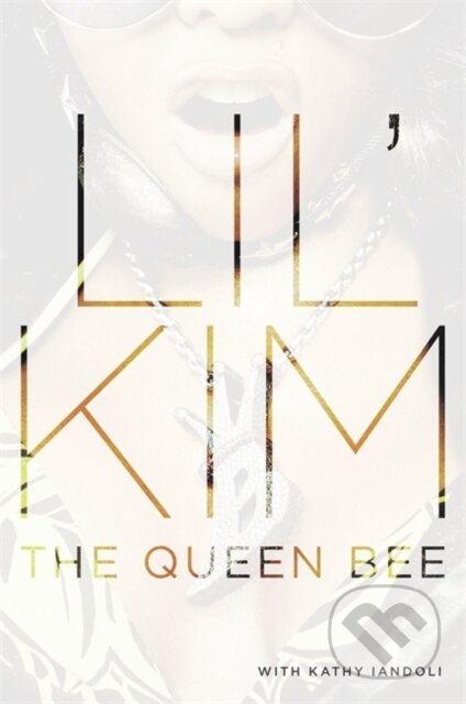 The Queen Bee - Lil' Kim - kniha z kategorie Hudba