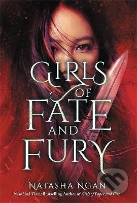 Girls of Fate and Fury - Natasha Ngan, Hodder and Stoughton, 2022