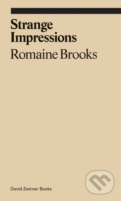 Strange Impressions - Romaine Brooks, David Zwirner Books, 2022