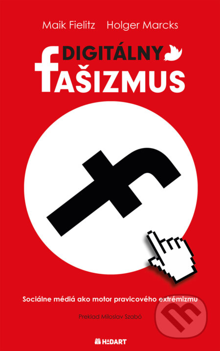 Digitálny fašizmus - Maik Fielitz, Holger Marcks, Hadart Publishing, 2022