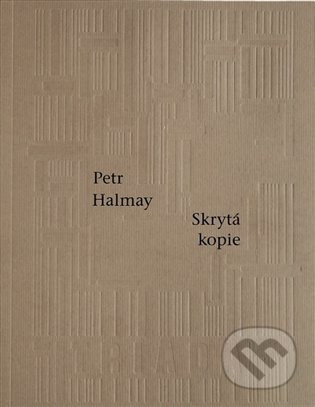 Skrytá kopie - Petr Halmay, Triáda, 2022