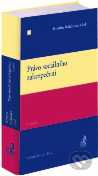 Právo sociálního zabezpečení - Kristina Koldinská, C. H. Beck, 2022