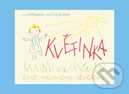Kvetinka, život malého dievčatka - Květoslava Zavadilová, The Július Koller Society, 2022