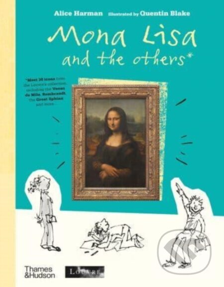 Mona Lisa and the Others - Alice Harman, Quentin Blake (ilustrátor), Thames & Hudson, 2023
