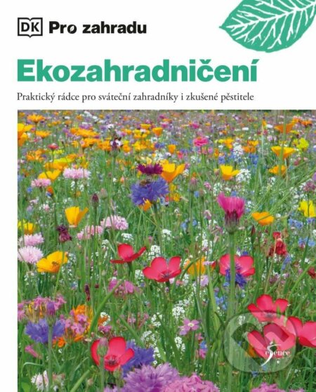 Ekozahradničení (Praktický rádce pro sváteční zahradníky i zkušené pěstitele) - kniha z kategorie Ekologie