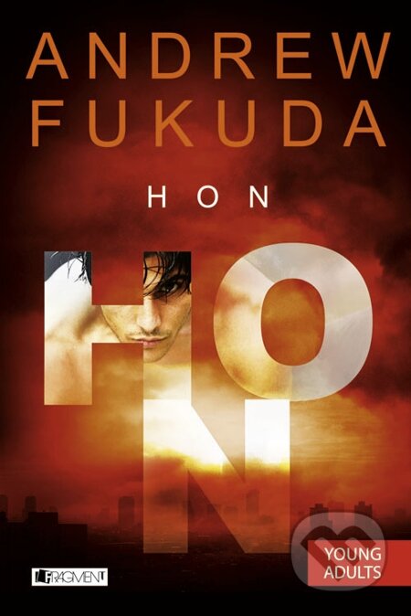 E-kniha: Andrew Fukuda  – Hon (Andrew Fukuda). Nakladatelství Fragment, 2014