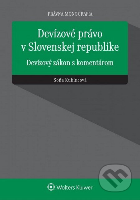 Devízové právo v Slovenskej republike - Soňa Kubincová, Wolters Kluwer, 2014