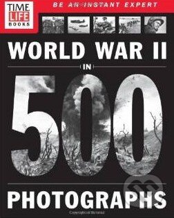World War II in 500 Photographs, Hachette Livre International, 2014