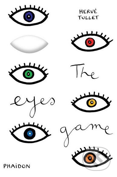 The Eyes Game - Hervé Tullet, Phaidon, 2014