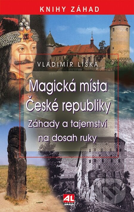 Magická místa České republiky - Liška vladimír, Alpress, 2011