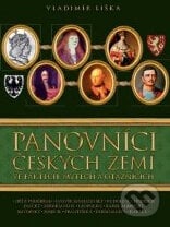Panovníci českých zemí ve faktech, mýtech a otaznících 2 - Vladimír Liška, XYZ, 2008