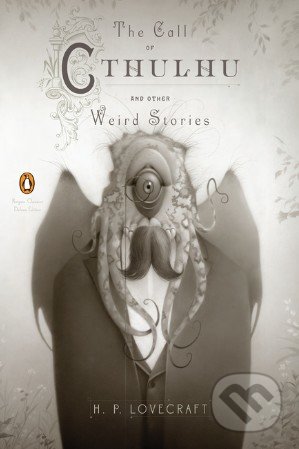 The Call of Cthulhu and Other Weird Stories - Howard Phillips Lovecraft, Penguin Books, 2011