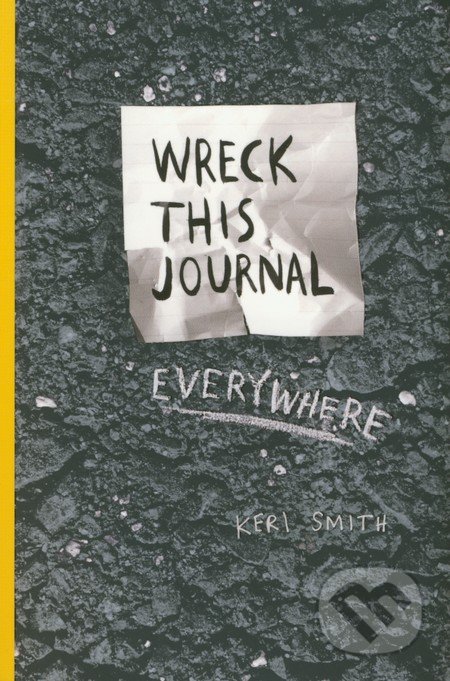 Wreck This Journal Everywhere - Keri Smith, Penguin Books, 2014