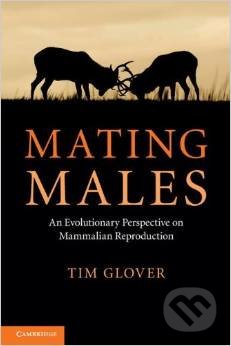 Mating Males - Tim Glover, Cambridge University Press, 2012
