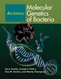 Molecular Genetics of Bacteria - Larry Snyder, Joseph E. Peters, Tina M. Henkin, Wendy Champness, John Wiley & Sons, 2013