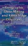 Kniha: Geographic Data Mining and Knowledge Discovery (Harvey J. Miller a Jiawei Han). CRC Press, 2009