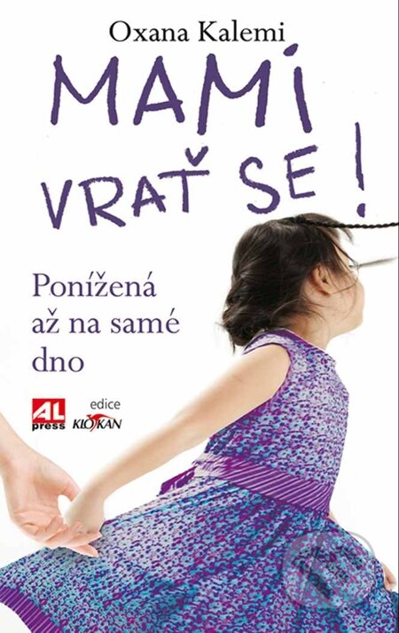 E-kniha: Mami, vrať se! (Oxana Kalemi). Alpress, 2012