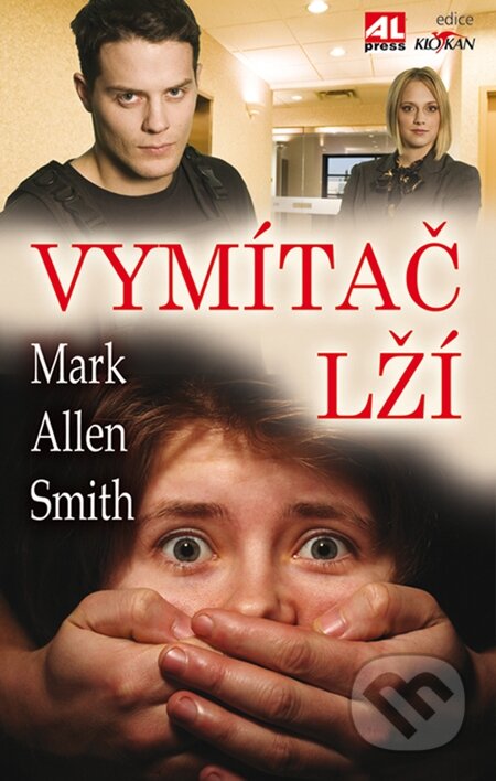 E-kniha: Vymítač lží (Mark Allen Smith). Alpress, 2012