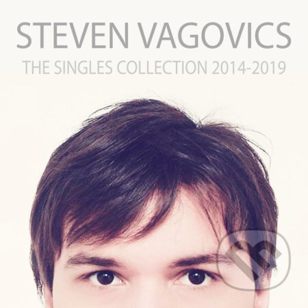 Hudobné CD: Steven Vagovics: The Singles Collection: 2014-2019 (Hudobné albumy). Hudobné albumy, 2020