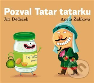 Pozval Tatar tatarku - Jiří Dědeček, Aneta Žabková (Ilustrátor), Limonádový Joe, 2022