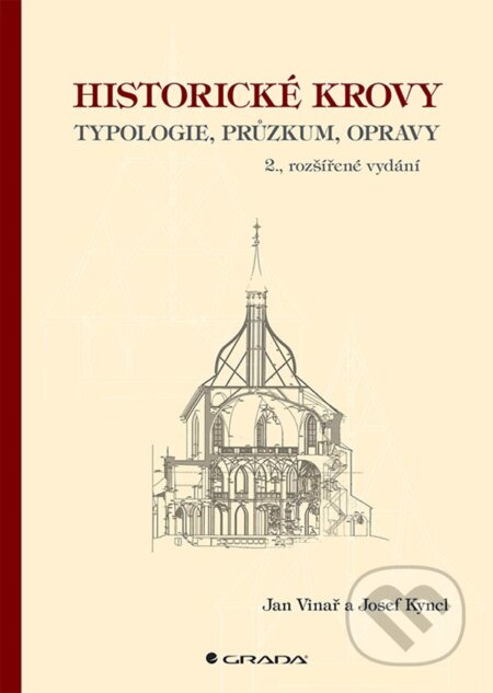 Historické krovy - Jan Vinař, Josef Kyncl, Grada, 2022