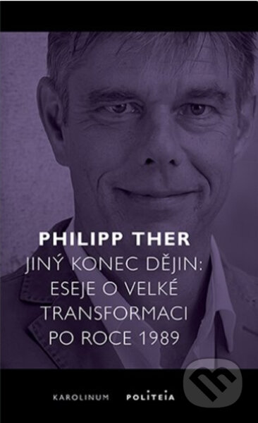 Jiný konec dějin - Philipp Ther, Karolinum, 2022