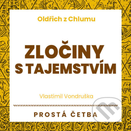 Oldřich z Chlumu - Zločiny s tajemstvím - Vlastimil Vondruška, Tympanum, 2022