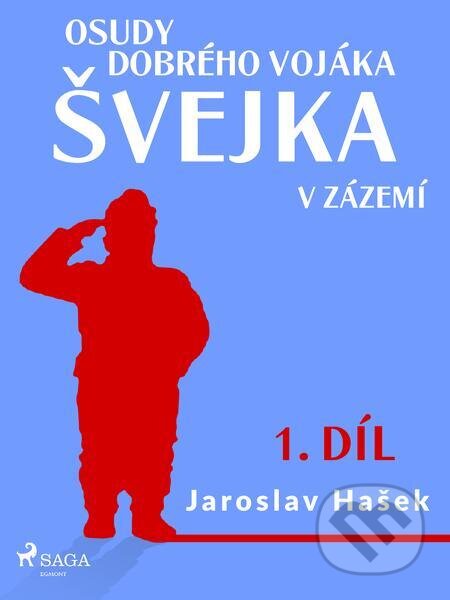 E-kniha: Osudy dobrého vojáka Švejka – V zázemí (1. díl) (Jaroslav Hašek). Saga Egmont
