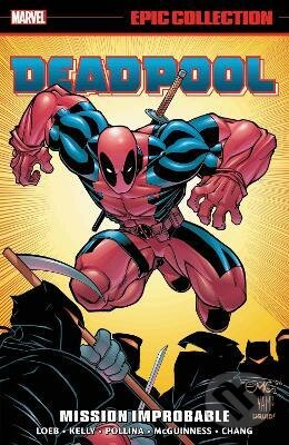 Deadpool Epic Collection (Mission Improbable) - Larry Hama, Jeph Loeb, Joe Kelly - kniha z kategorie Komiksy