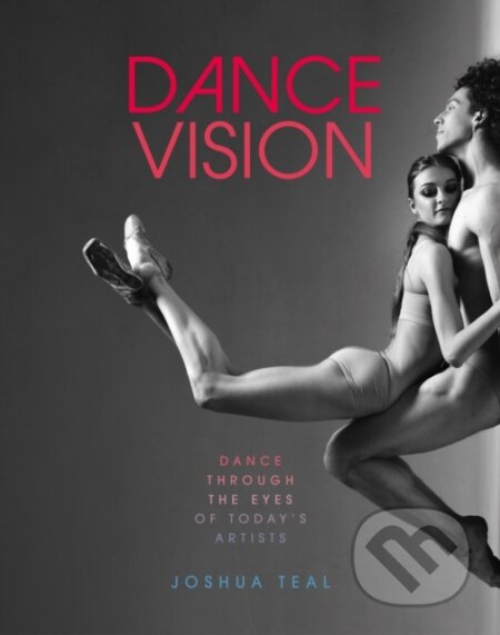 Dance Vision (Dance Through the Eyes of Today's Artists) - kniha z kategorie Umění, design a architektura